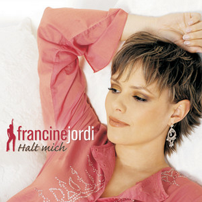 Francine Jordi „Halt mich noch einmal“